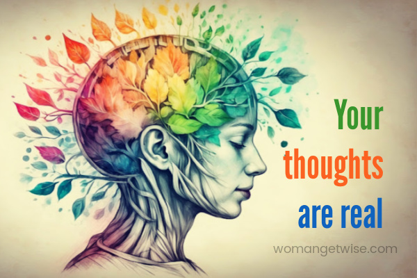 thoughts are real